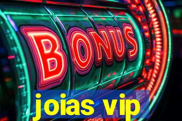 joias vip