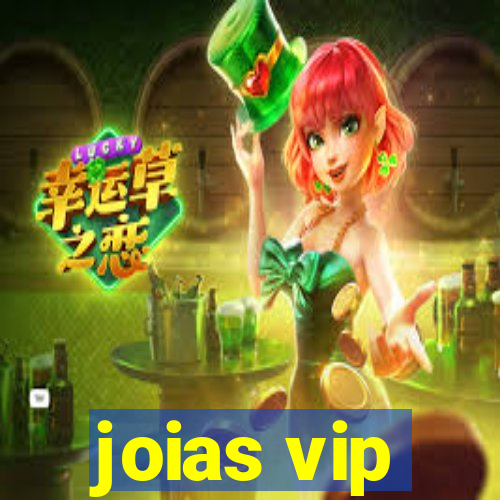 joias vip