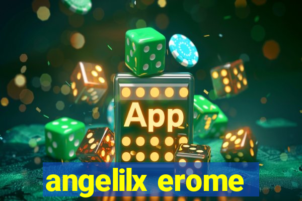 angelilx erome