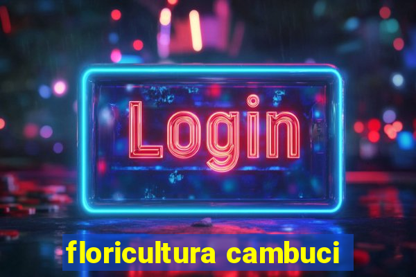 floricultura cambuci