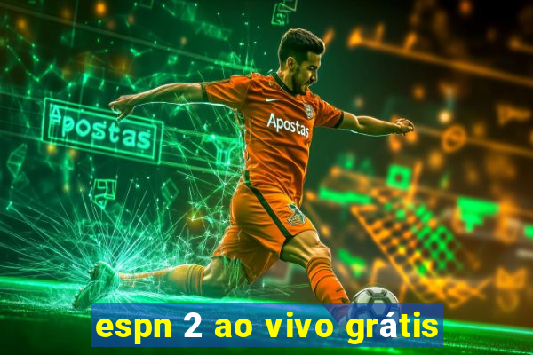 espn 2 ao vivo grátis