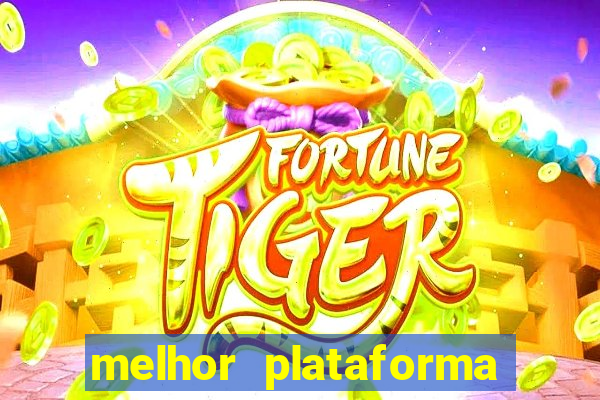 melhor plataforma da bet