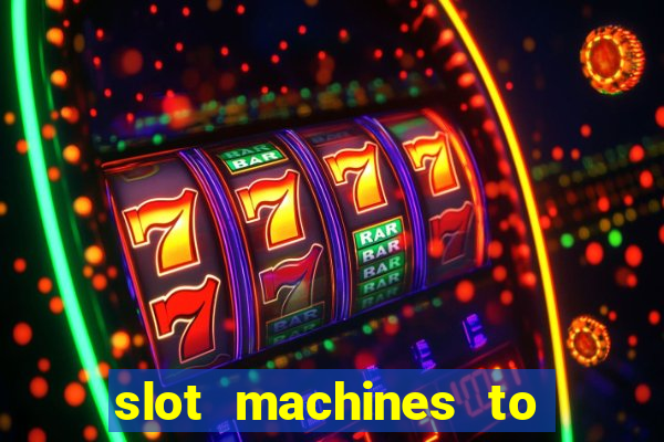 slot machines to play online