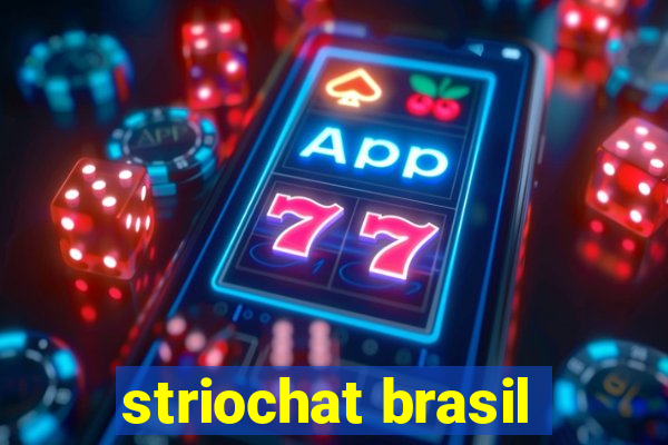 striochat brasil