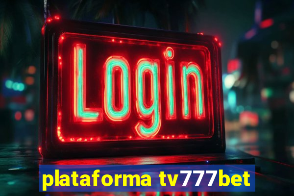 plataforma tv777bet