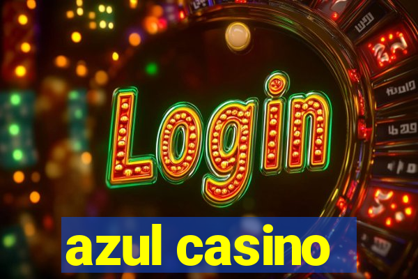 azul casino