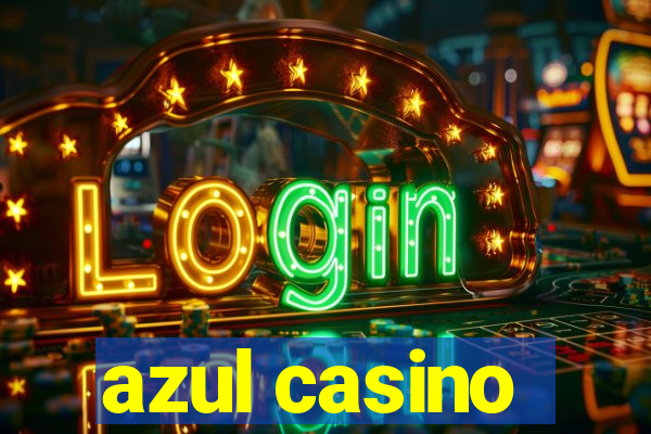 azul casino