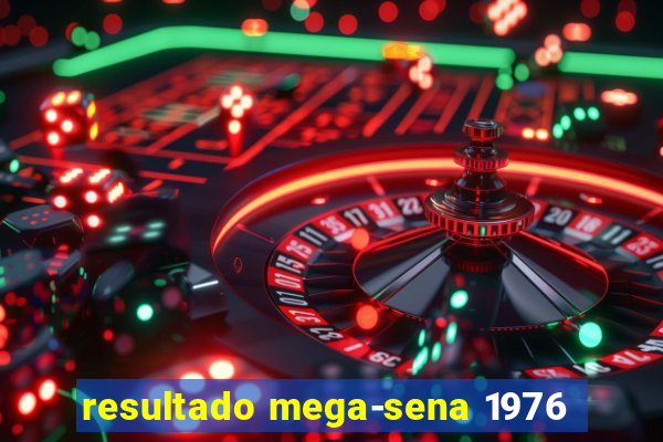 resultado mega-sena 1976