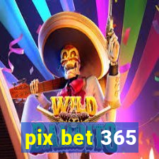 pix bet 365