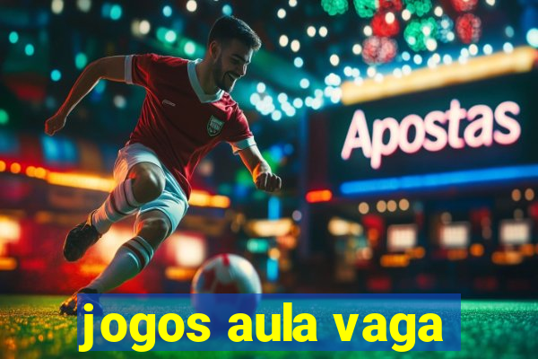 jogos aula vaga