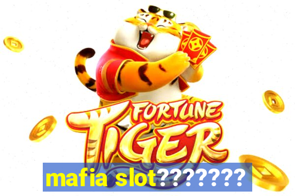 mafia slot???????