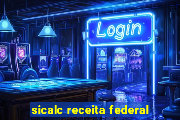 sicalc receita federal