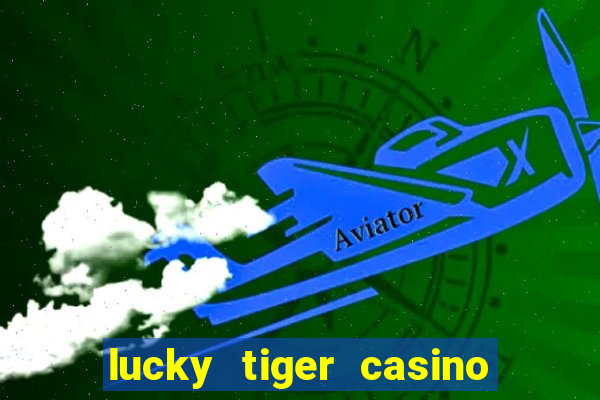 lucky tiger casino log in