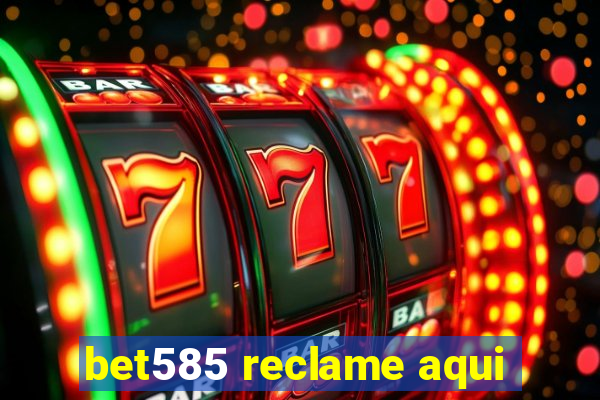 bet585 reclame aqui