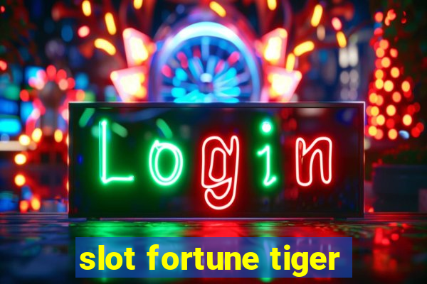 slot fortune tiger