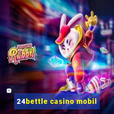 24bettle casino mobil