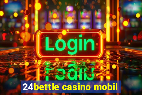 24bettle casino mobil