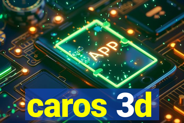 caros 3d