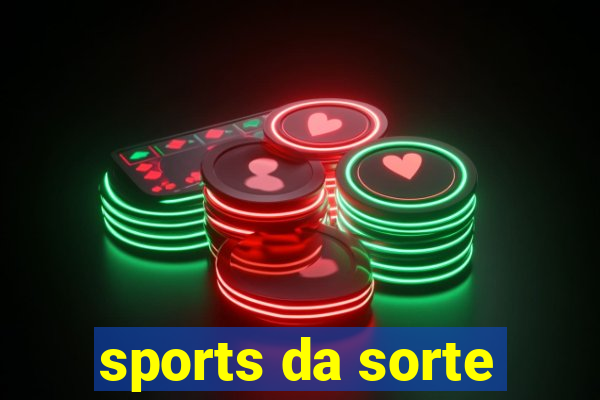 sports da sorte