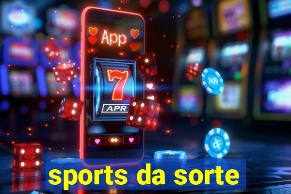 sports da sorte