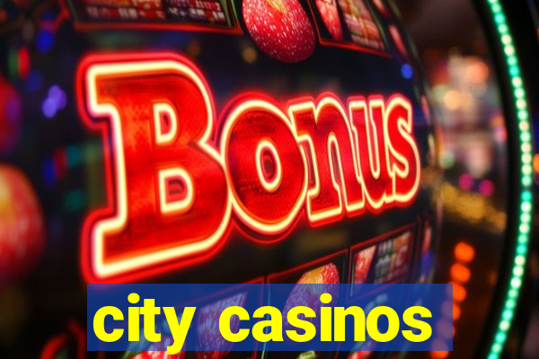 city casinos