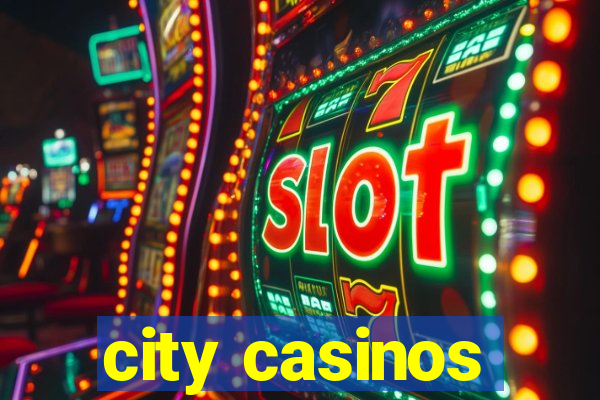 city casinos