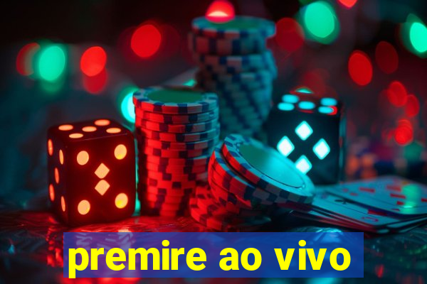 premire ao vivo