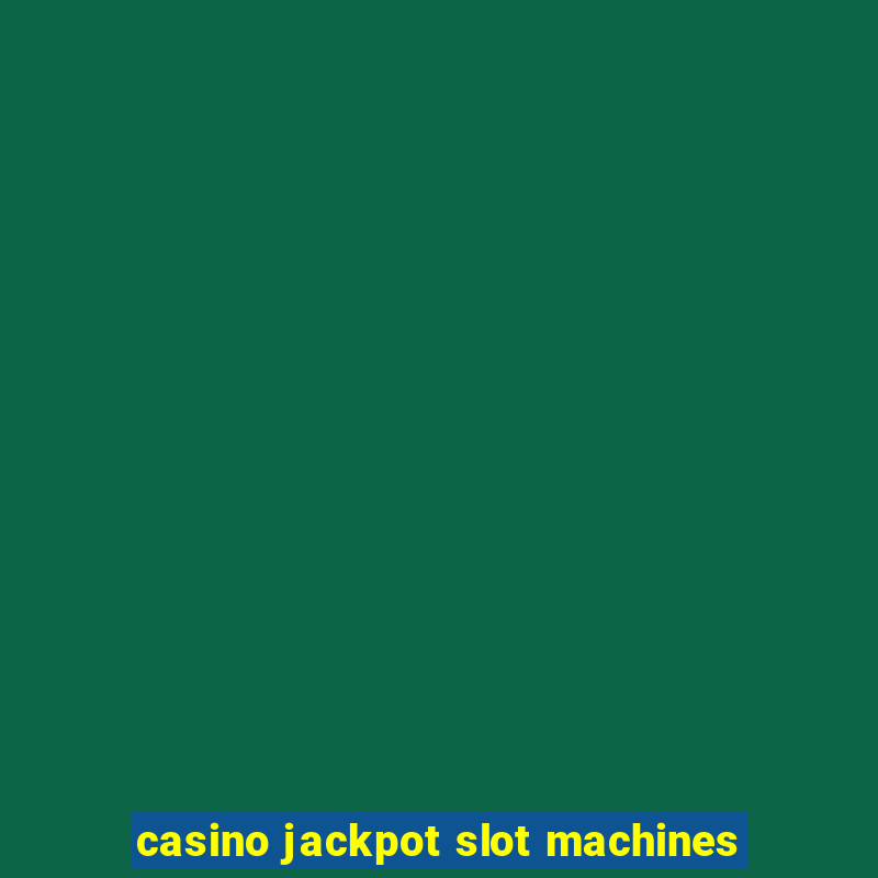 casino jackpot slot machines