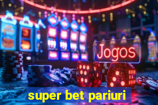 super bet pariuri