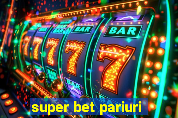 super bet pariuri