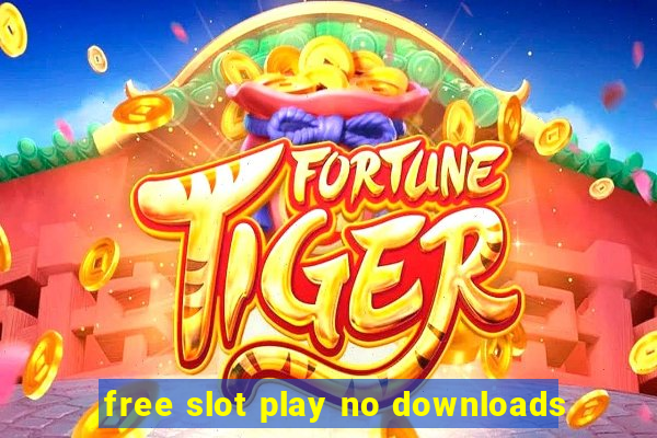 free slot play no downloads