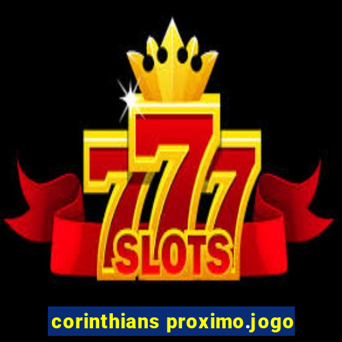 corinthians proximo.jogo