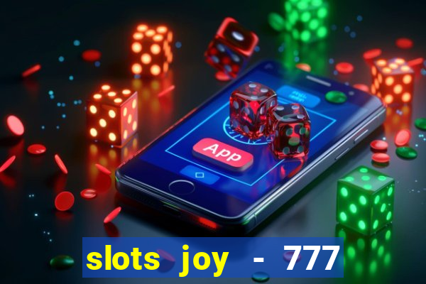 slots joy - 777 vegas casino