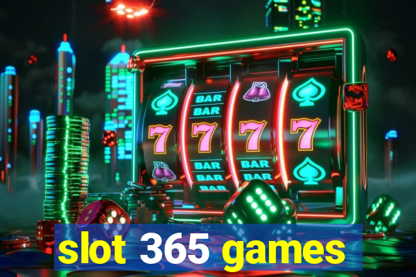 slot 365 games