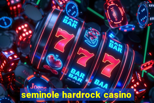 seminole hardrock casino