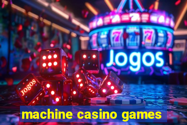 machine casino games