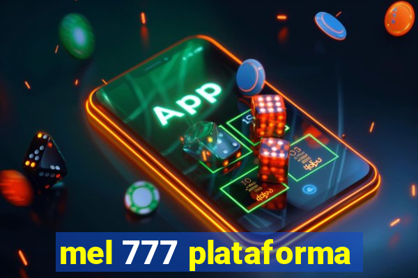 mel 777 plataforma