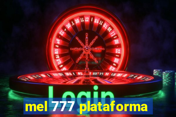 mel 777 plataforma