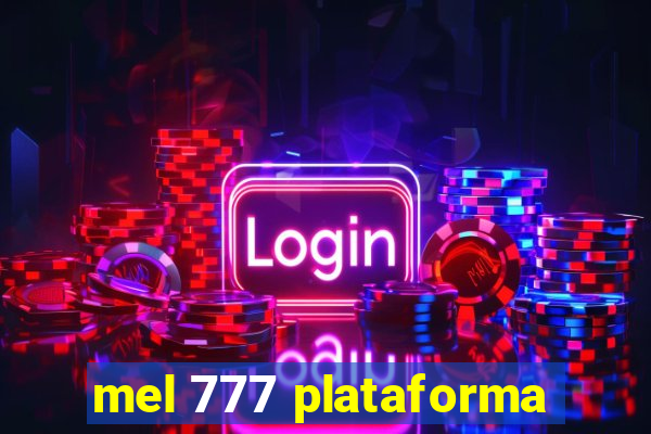 mel 777 plataforma