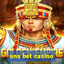 ana bet casino