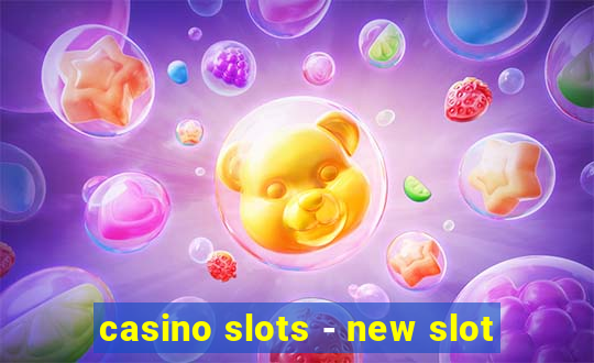 casino slots - new slot