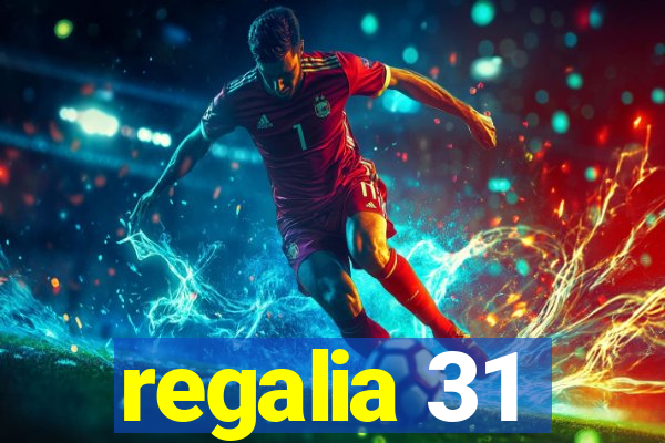 regalia 31