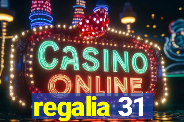 regalia 31