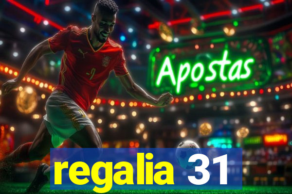 regalia 31