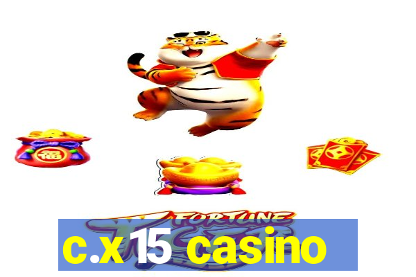 c.x15 casino