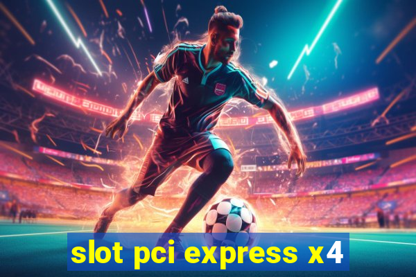 slot pci express x4