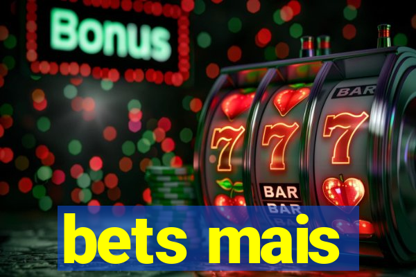 bets mais