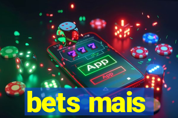 bets mais