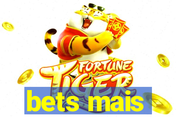 bets mais