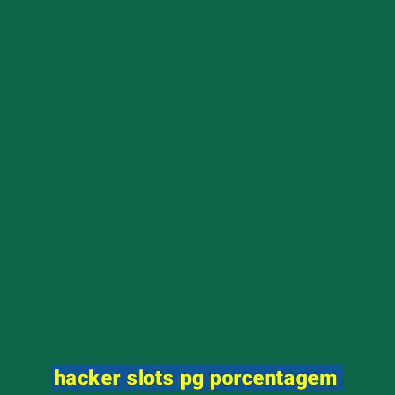 hacker slots pg porcentagem